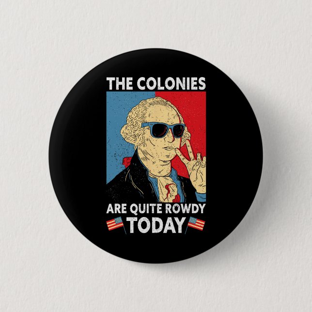 Are Quite Rowdy Independence Day Funny 4th Of July 2 Inch Round Button (Front)