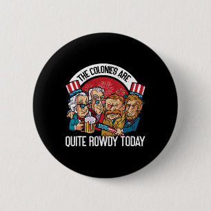 Are Quite Rowdy Independence Day Funny 4th Of July 2 Inch Round Button