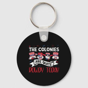 Are Quite Rowdy Independence Day Funny 4th Of July Keychain
