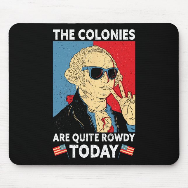 Are Quite Rowdy Independence Day Funny 4th Of July Mouse Pad (Front)
