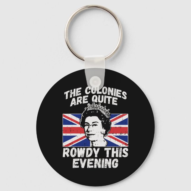 Are Rowdy Funny Independence Day 4th Of July Queen Keychain (Front)