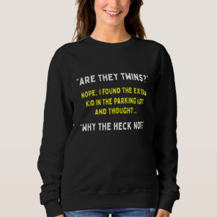 Are They Twins Hilarious Daddy Joke Father s Day M Sweatshirt
