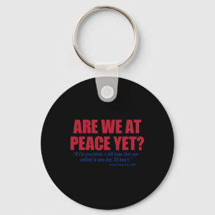 Are We At Peace Yet Russia Ukraine War Anti Trump  Keychain