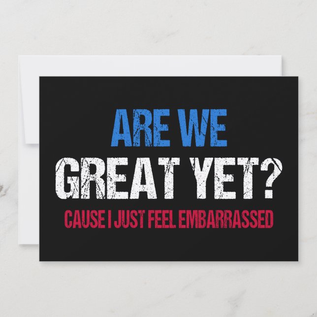 Are We Great Yet? I Just Feel Embarrassed II (Front)