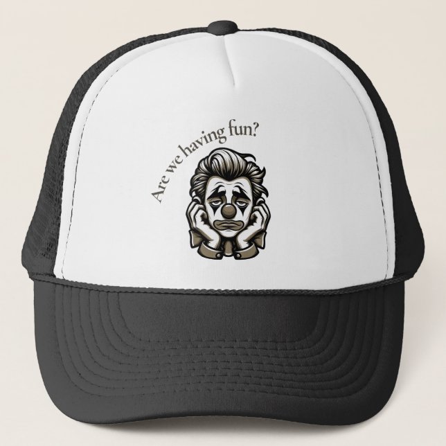 Are we having fun - Sad Clown Trucker Hat (Front)