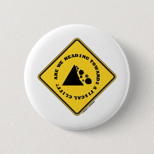 Are We Heading Towards A Fiscal Cliff? (Econ Sign) 2 Inch Round Button