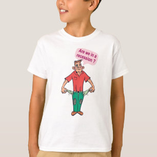 Are we in a recession? T-Shirt