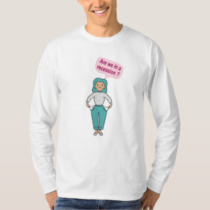 Are we in a recession? T-Shirt