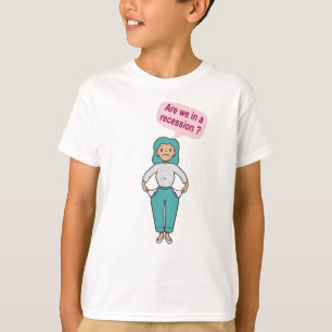 Are we in a recession? T-Shirt