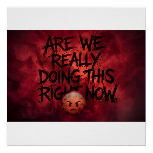 Are We Really Doing This Now Poster