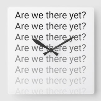 Are We There Yet? Clock