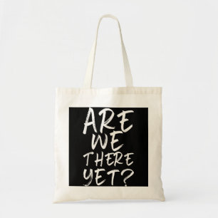 Are We There Yet Funny Road Trip Family Travel Chr Tote Bag