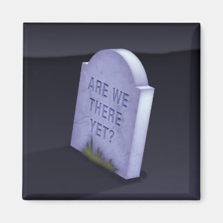 Are We There Yet? Magnet