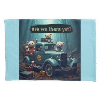 Are we there yet? pillowcase