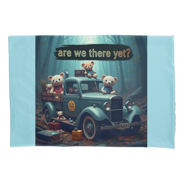 Are we there yet? pillowcase (Front)
