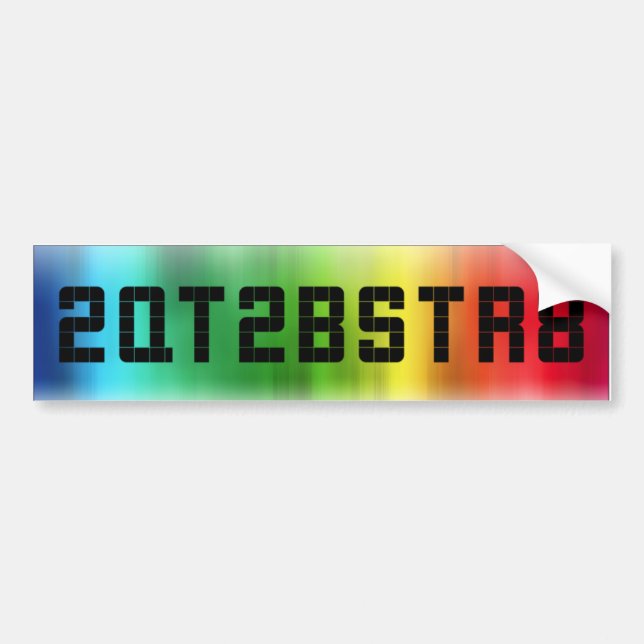 Are you "2QT2BSTR8"? Bumper Sticker (Front)