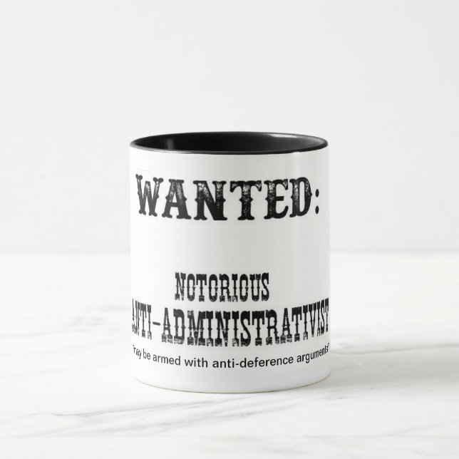 Are you a dangerous "anti-administrativist"? mug (Center)