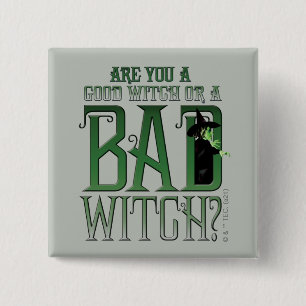 Are You A Good Witch Or A Bad Witch? 2 Inch Square Button