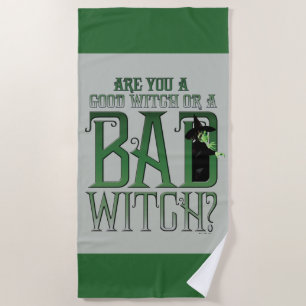 Are You A Good Witch Or A Bad Witch? Beach Towel