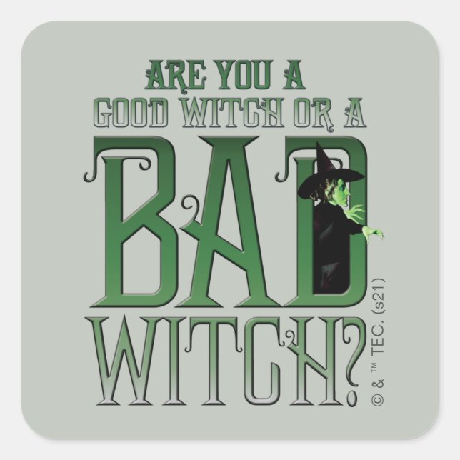 Are You A Good Witch Or A Bad Witch? Square Sticker (Front)