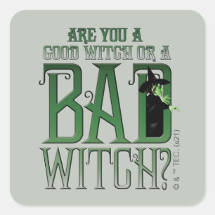 Are You A Good Witch Or A Bad Witch? Square Sticker