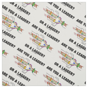 Are You A Leader? Or A Lagger? Geek DNA Humour Fabric
