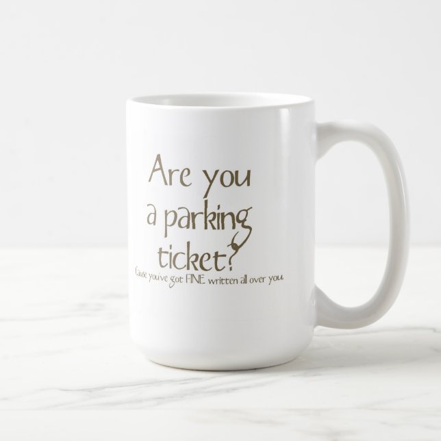 Are You A Parking Ticket Pick Up Line Mug (Right)