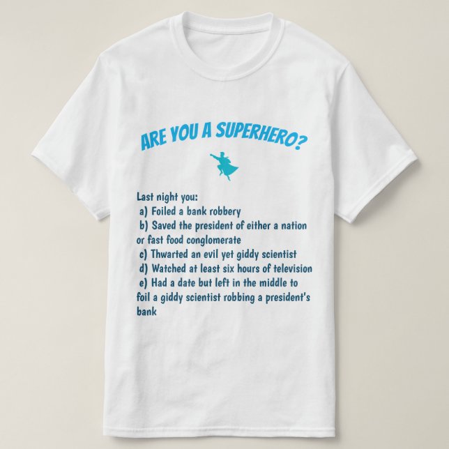 Are You a Superhero? T-Shirt (Design Front)
