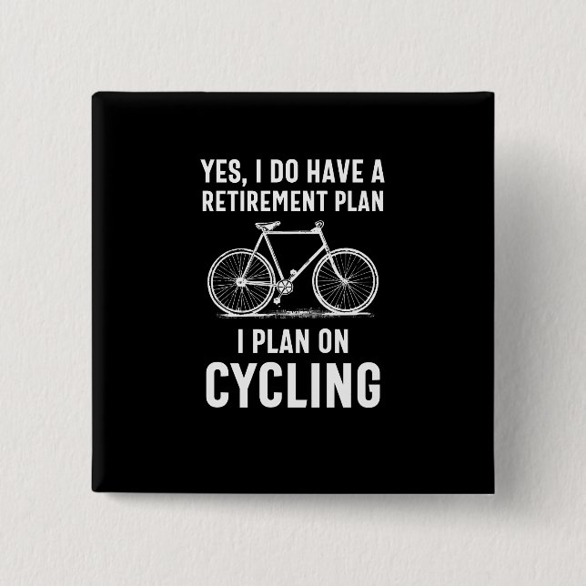 Are you approaching Retirement and like to cycle? 2 Inch Square Button (Front)