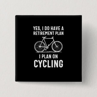 Are you approaching Retirement and like to cycle? 2 Inch Square Button