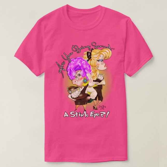 Are you Being Served a Stink Eye T-Shirt (Design Front)