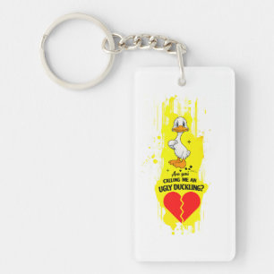 Are You Calling Me An Ugly Duckling Keychain