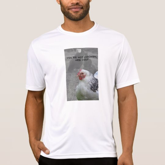 Are you chicken? T-Shirt