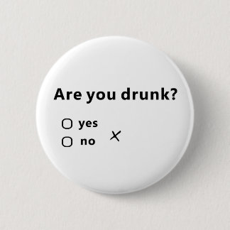 Are You Drunk? 2 Inch Round Button