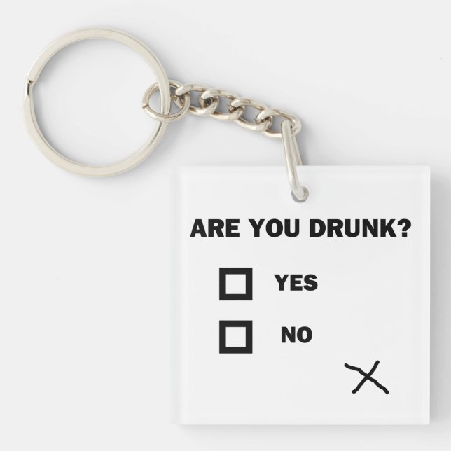 Are You Drunk? Keychain (Front)