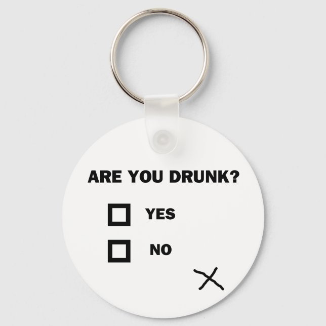 Are You Drunk? Keychain (Front)