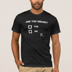 Are You Drunk? T-Shirt