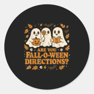 Are You Fall-o-ween Direction Funny Teacher Hallow Classic Round Sticker