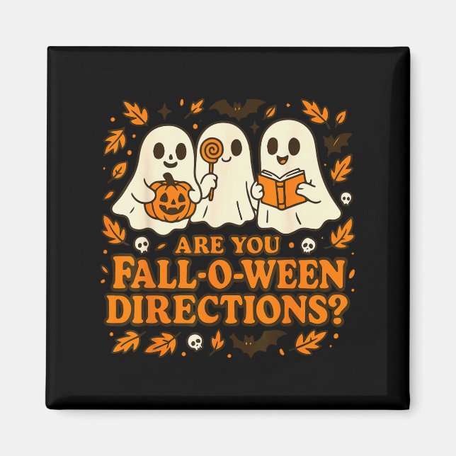 Are You Fall-o-ween Direction Funny Teacher Hallow Magnet (Front)