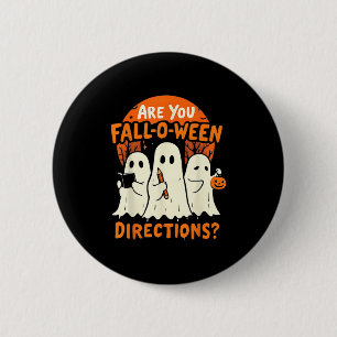 Are You Fall O Ween Direction Halloween Teacher Gh 2 Inch Round Button