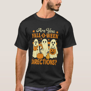are You Fall O Ween Directions Fall Teacher Hallow T-Shirt