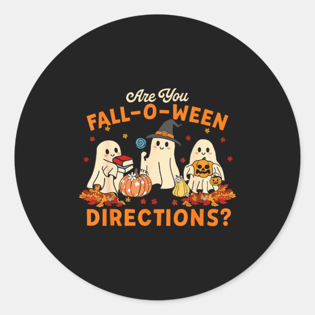 Are You Fall-o-ween Directions Funny Ghost Teacher Classic Round Sticker (Front)