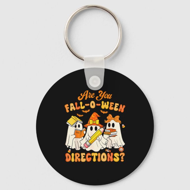 Are You Fall-o-ween Directions Funny Ghost Teacher Keychain (Front)