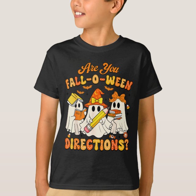 Are You Fall-o-ween Directions Funny Ghost Teacher T-Shirt (Front)