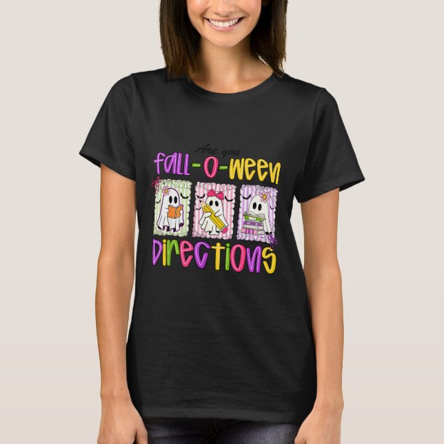 Are You Fall-o-ween Directions Funny Teacher Hallo T-Shirt (Front)