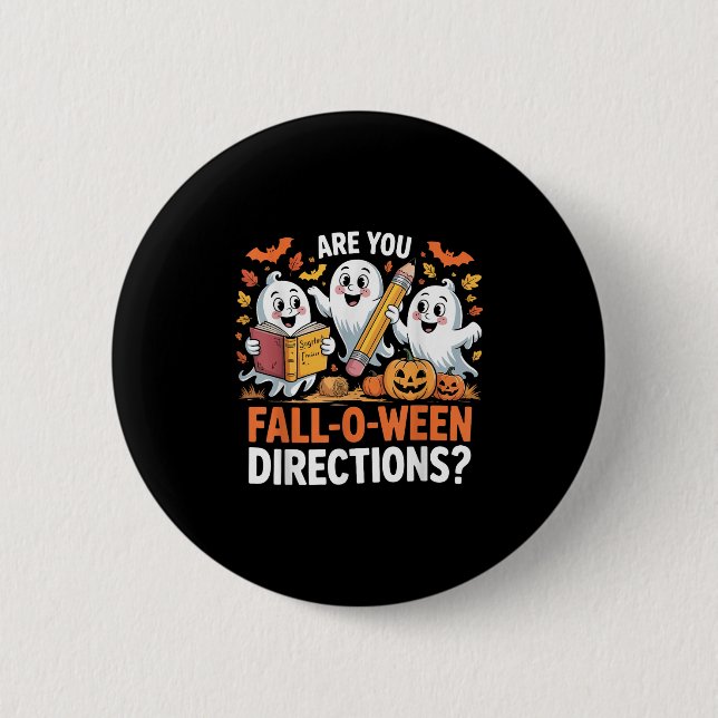 Are You Fall O Ween Directions Halloween Teacher G 2 Inch Round Button (Front)