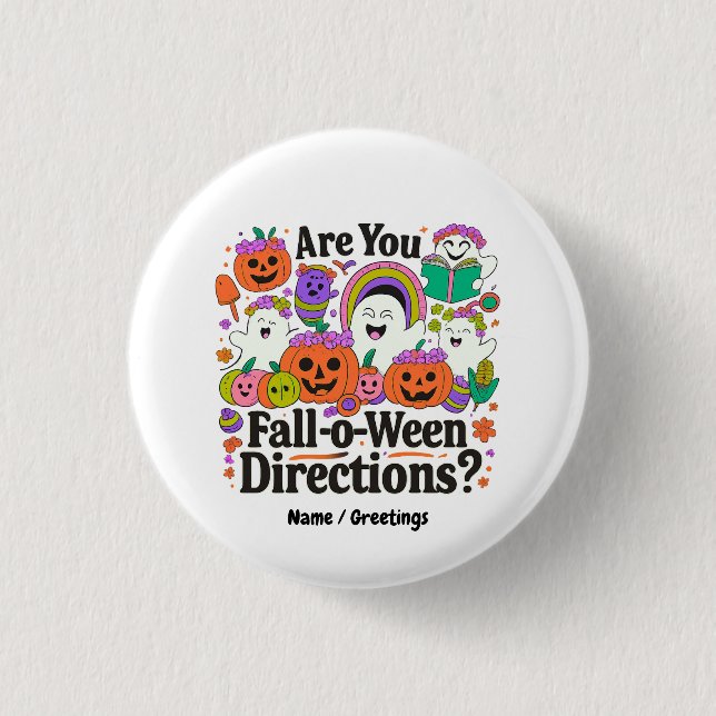 Are You Fall O Ween Directions Teacher Halloween  1 Inch Round Button (Front)