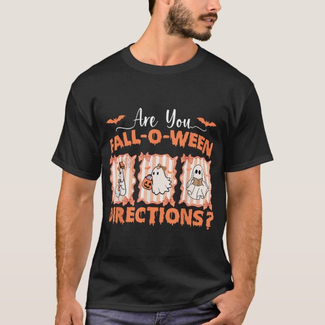 Are You Fall O Ween Directions Teacher Halloween T-Shirt (Front)