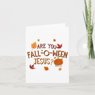 Are You Fall-o-ween Jesus Christian Fall Halloween Card