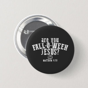 Are You Fall-O-Ween Jesus Christian Halloween 2 Inch Round Button